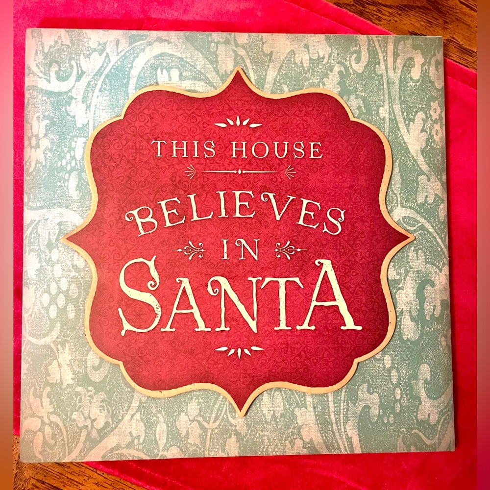 Vintage looking Santa Christmas Sign- Holiday 'House Believes in Santa' Wall Art